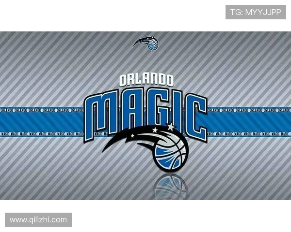 魔术队重建新篇章 展望未来核心阵容与潜力新星发展